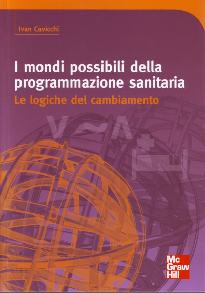 I mondi possibili della programmazione sanitaria - Le logiche del cambiamento